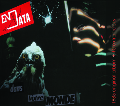 End Of Data ‎- Dans Votre Monde + 10 extra tracks